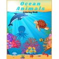 thumbnail image 1 of Ocean Animals Coloring Book: : For Kids/ Amazing Ocean Animals To Color In And Draw, Activity Book For Young Boys & Girls. Ages 4-8, (Paperback), 1 of 1