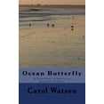 thumbnail image 1 of Ocean Butterfly: A True Story of Surviving Domestic Violence Paperback 1547274417 9781547274413 Carol Watson, 1 of 1