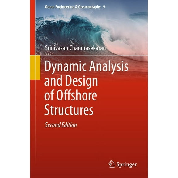 Ocean Engineering & Oceanography Dynamic Analysis and Design of Offshore Structures, Book 9, (Hardcover)