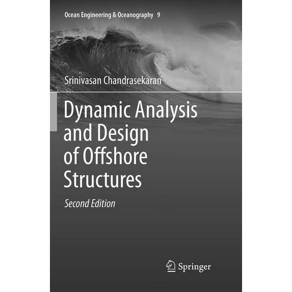 Ocean Engineering & Oceanography Dynamic Analysis and Design of Offshore Structures, Book 9, (Paperback)