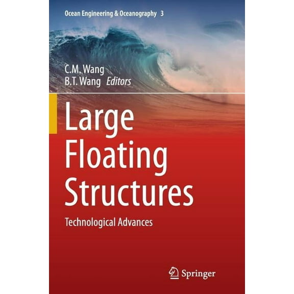Ocean Engineering & Oceanography Large Floating Structures: Technological Advances, Book 3, (Paperback)