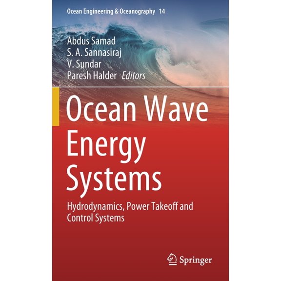 Ocean Engineering & Oceanography Ocean Wave Energy Systems: Hydrodynamics, Power Takeoff and Control Systems, Book 14, (Hardcover)