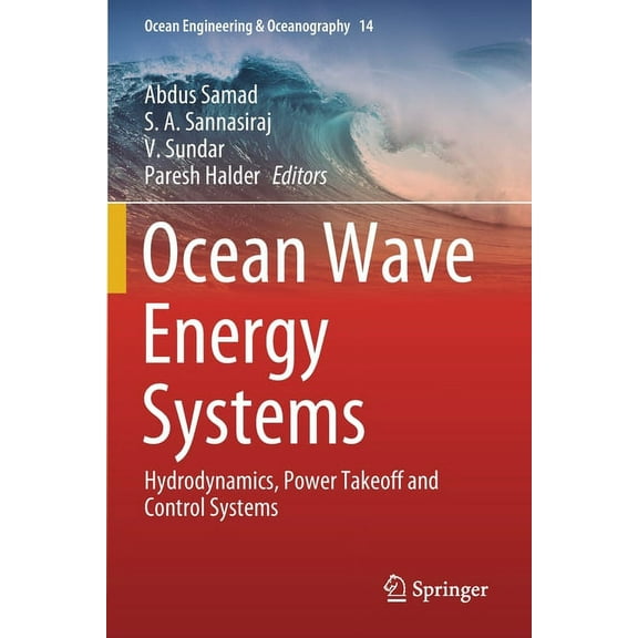 Ocean Engineering & Oceanography Ocean Wave Energy Systems: Hydrodynamics, Power Takeoff and Control Systems, Book 14, (Paperback)