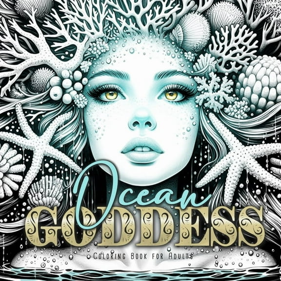 Ocean Goddess Coloring Book for Adults: Portrait Coloring Book for Adults Grayscale ocean coloring book marine life, (Paperback)
