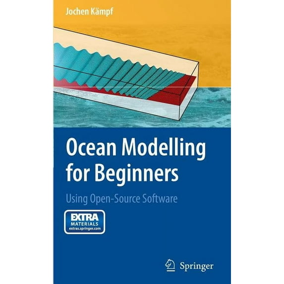 Ocean Modelling for Beginners: Using Open-Source Software, (Paperback)