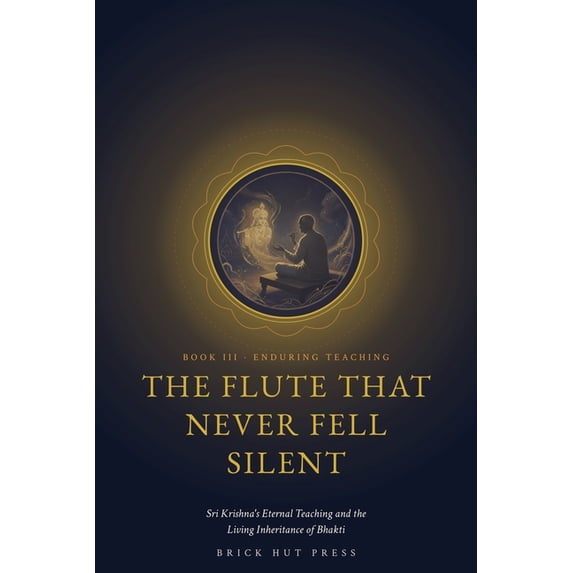The Ocean of Nectar: A Life of Sri Krish The Flute That Never Fell Silent: Sri Krishna's Eternal Teaching and the Living Inheritance of Bhakti, Book 3, (Paperback)