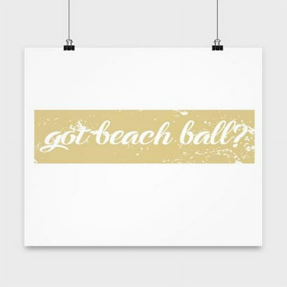 Ocean Poster, Got Beach Ball, Vacation Wall Art Gift, White 13x13in Poster