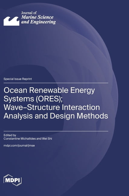 Ocean Renewable Energy Systems (ORES); Wave-Structure Interaction Analysis and Design Methods, (Hardcover)