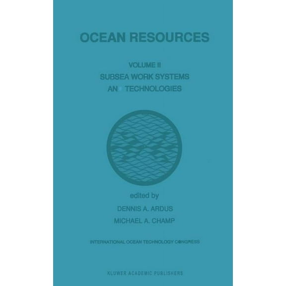 Ocean Resources: Volume II Subsea Work Systems and Technologies (Hardcover)