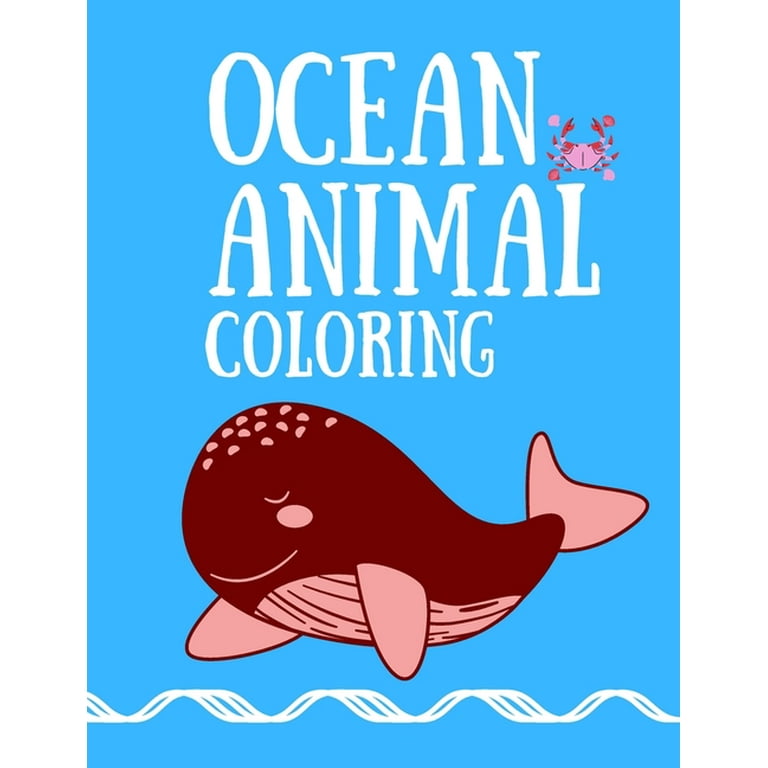 Ocean animals coloring: Ocean and Sea Animals Coloring Pages Book for kids  ages 4-8, Best Gifts for Kids (Boys and Girls) (Paperback) 