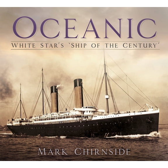 Oceanic : White Star's 'Ship of the Century' (Paperback)