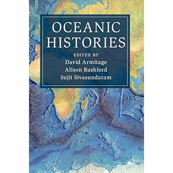 Pre-Owned Oceanic Histories (Paperback 9781108434829) by David Armitage, Alison Bashford, Sujit Sivasundaram