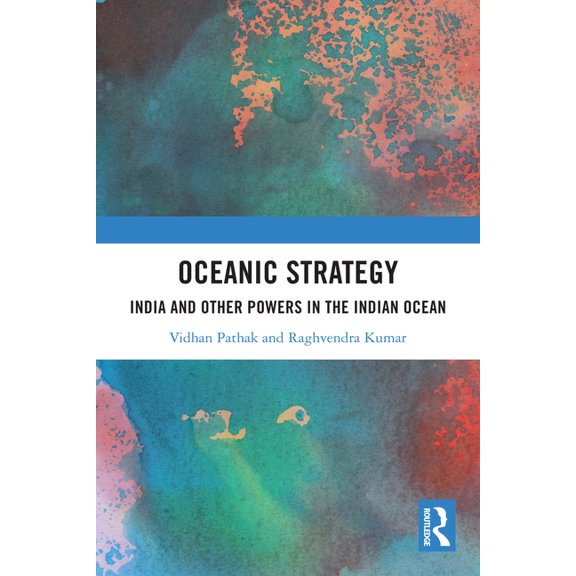 Oceanic Strategy: India and Other Powers in the Indian Ocean, (Paperback)