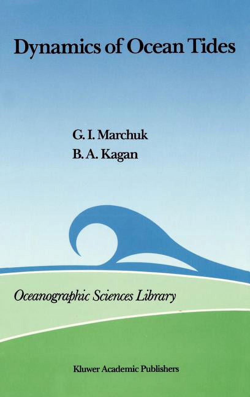 Oceanographic Library Oceanographic Sciences Library Dynamics of Ocean Tides, Book 3 ...