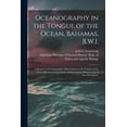 thumbnail image 1 of Oceanography in the Tongue of the Ocean, Bahamas, B.W.I.: A Report on Oceanographic Observations in the Tongue of the Oc, (Paperback), 1 of 1