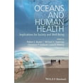 thumbnail image 1 of Oceans and Human Health: Implications for Society and Well-Being - Bowen, Robert E., 1 of 1