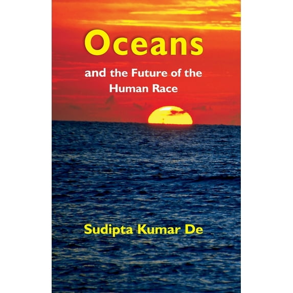 Oceans: and the Future of the Human Race, (Paperback)