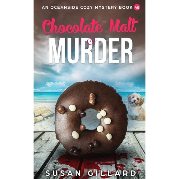 Oceanside Cozy Mystery: Chocolate Malt & Murder : An Oceanside Cozy Mystery Book 48 (Series #48) (Paperback)
