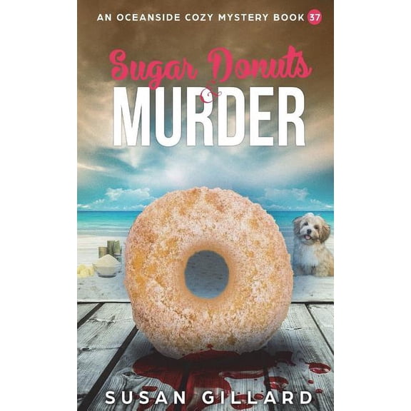 Oceanside Cozy Mystery: Sugar Donuts & Murder: An Oceanside Cozy Mystery - Book 37 (Paperback)