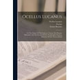 thumbnail image 1 of Ocellus Lucanus: On The Nature Of The Universe. Taurus, The Platonic Philosoher, On The Eternity Of The World. Julius Firmicus Maternus Of The Thema Mundi (Paperback), 1 of 6