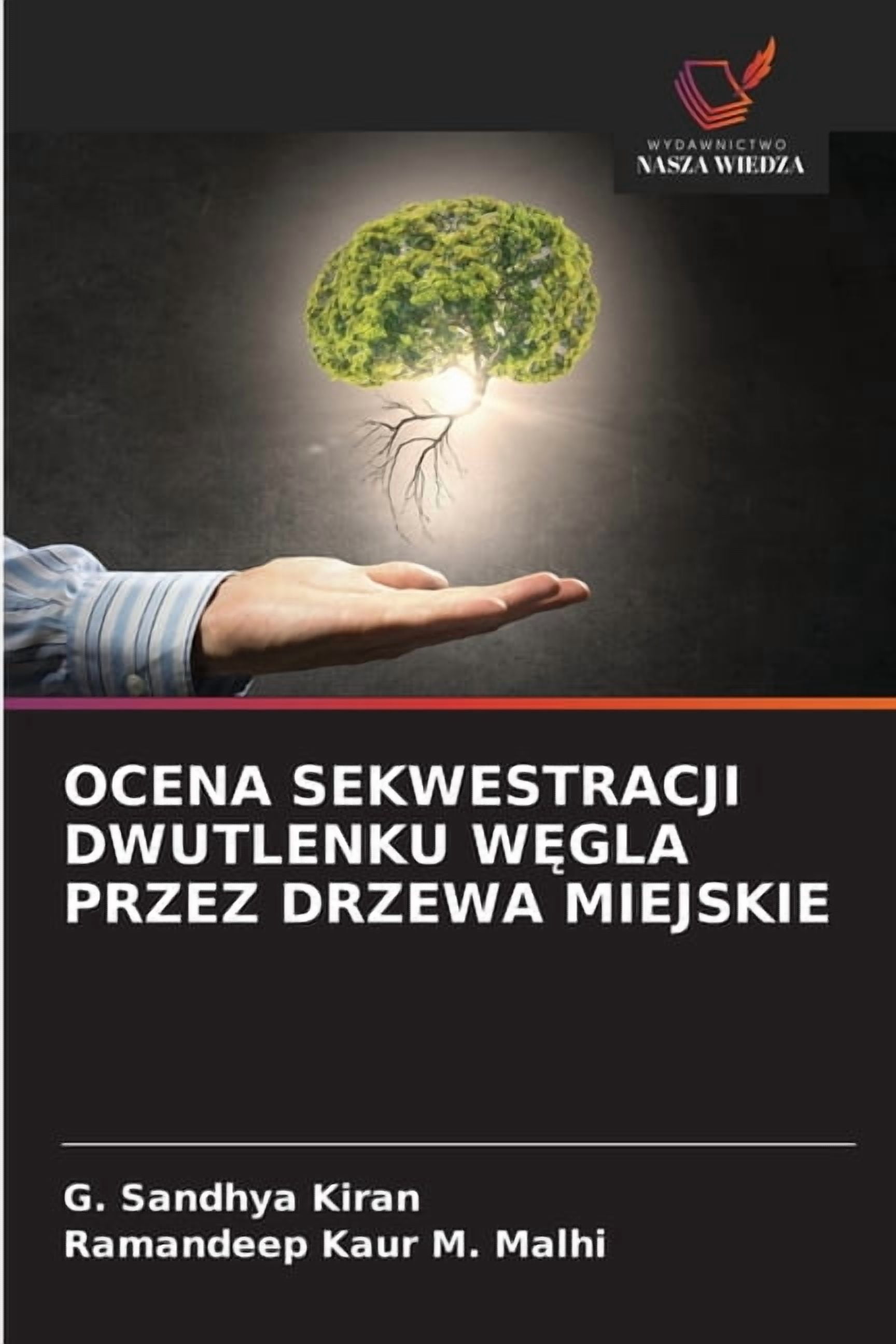 Ocena Sekwestracji Dwutlenku WĘgla Przez Drzewa Miejskie, (Paperback)