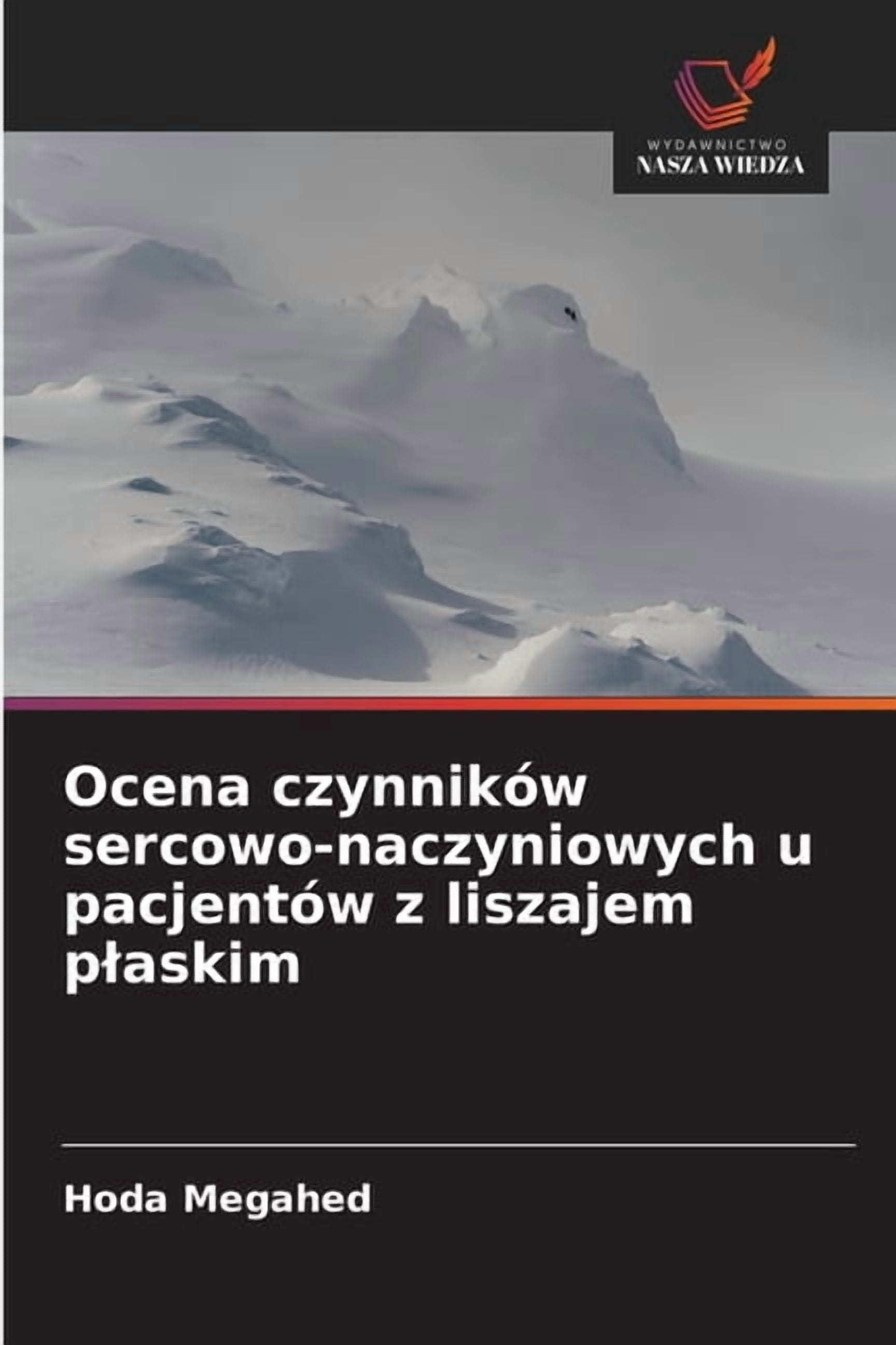 Ocena czynnikÃ³w sercowo-naczyniowych u pacjentÃ³w z liszajem plaskim, (Paperback)