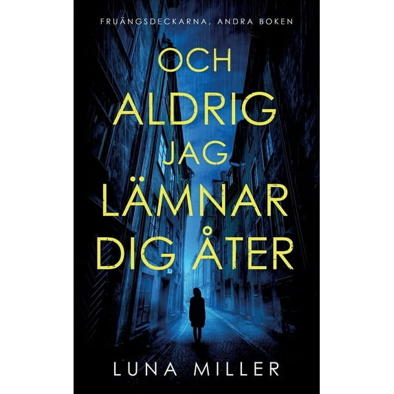 Och aldrig jag lämnar dig åter: Fruängsdeckarna, andra boken, (Paperback)