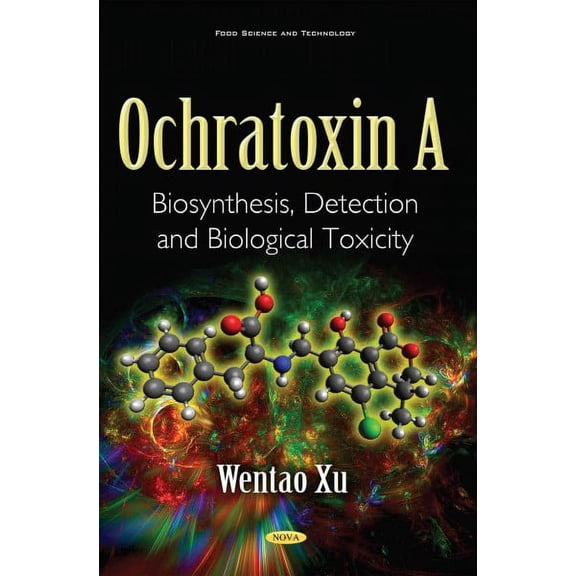 Ochratoxin a : Biosynthesis, Detection and Biological Toxicity