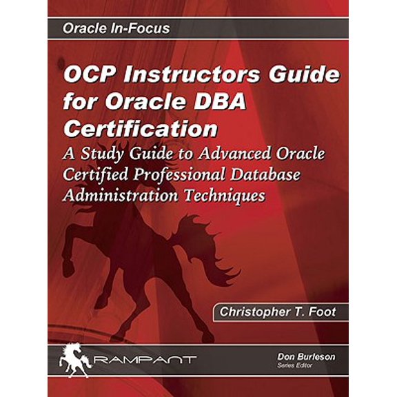 Pre-Owned Ocp Instructors Guide for Oracle Dba Certification: A Study Guide to Advanced Oracle Certified Professional Database Administration Techniques (Oracl... (Paperback) 0974435538 9780974435534