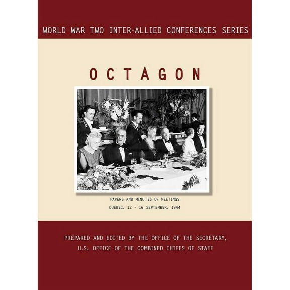 Octagon: Quebec, 12-16 September 1944 (World War II Inter-Allied Conferences series) (Hardcover)