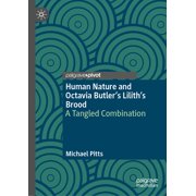 Human Nature and Octavia Butlers Liliths Brood A Tangled Combination, Hardcover
