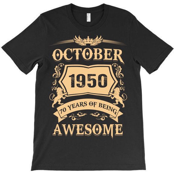 October 1950 70 Years Of Being Awesome 2020 Themed Funny and Cute H31092 Unisex T-Shirt, Up to 5XL Available