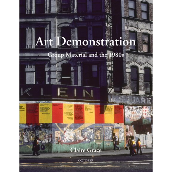 October Books Art Demonstration: Group Material and the 1980s, (Paperback)