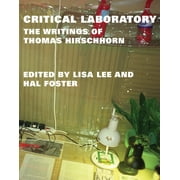 October Books: Critical Laboratory : The Writings of Thomas Hirschhorn (Hardcover)