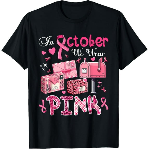 October We Wear Pink Breast Cancer Awareness Postal Worker T-ShirtMen and women, Black T-shirt, size: Extra large
