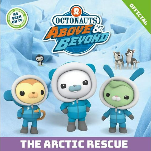 Octonauts Above & Beyond: The Arctic Rescue (Paperback) Octonauts Above & Beyond
