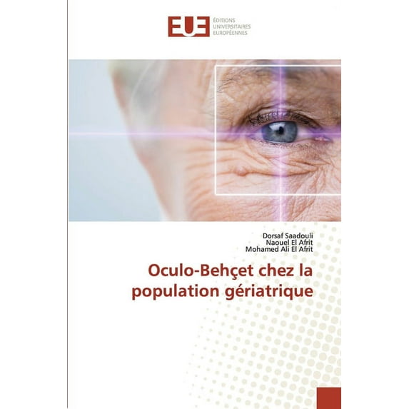 Oculo-Behçet chez la population gériatrique (Paperback)