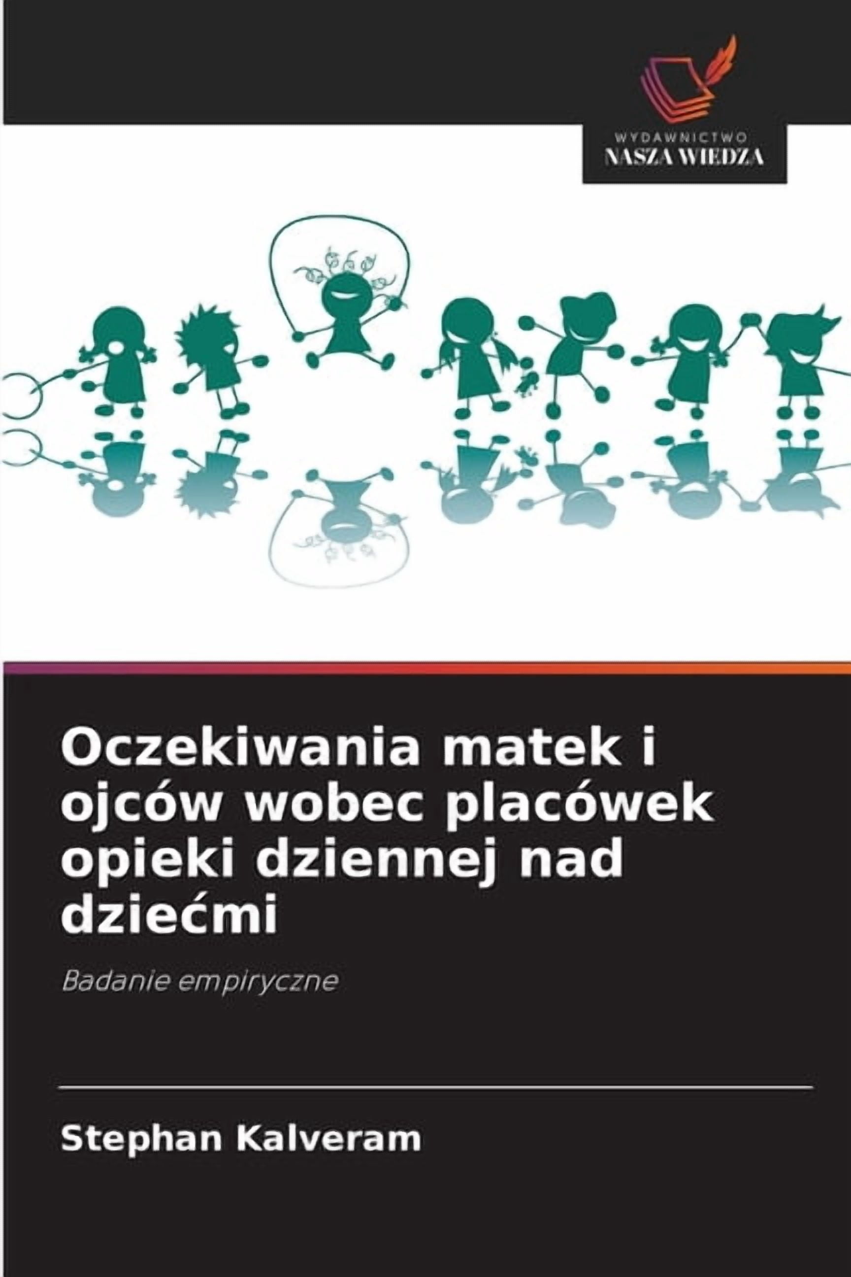Oczekiwania matek i ojcÃ³w wobec placÃ³wek opieki dziennej nad dziecmi, (Paperback)