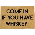 thumbnail image 1 of Odash 30X18-WHISKEY Come in if You Have Whiskey Rectangle Doormat, 30 x 18 in., 1 of 1