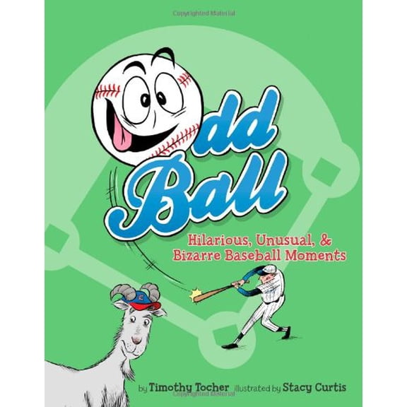 Pre-Owned Odd Ball : Hilarious, Unusual, and Bizarre Baseball Moments (Hardcover) 9780761458135