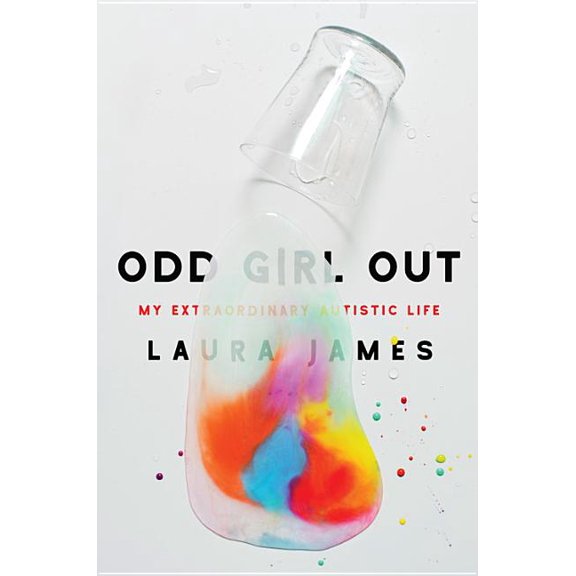 Odd Girl Out: My Extraordinary Autistic Life, (Hardcover)