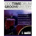 thumbnail image 1 of Odd Time Drum Groove Mastery: The Complete Guide to Making Any Odd Time Signature Easy to Play on Drums, (Paperback), 1 of 1