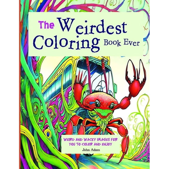 Oddball Coloring Books The Weirdest Coloring Book Ever, Book 1, (Paperback)