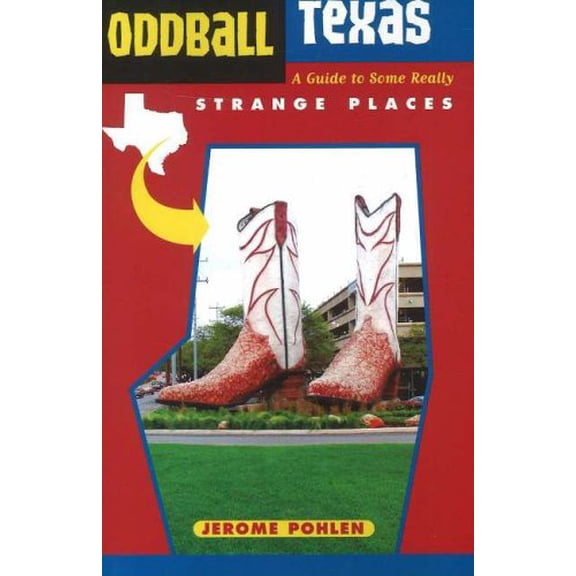 Pre-Owned Oddball Texas: A Guide to Some Really Strange Places (Oddball series) Paperback