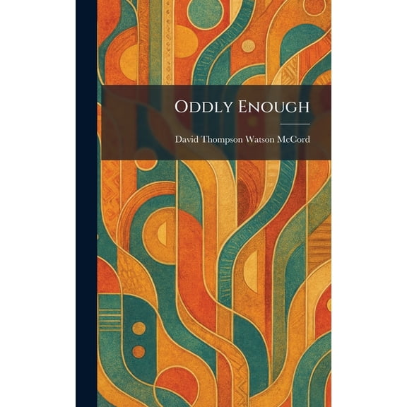 Oddly Enough, (Hardcover)