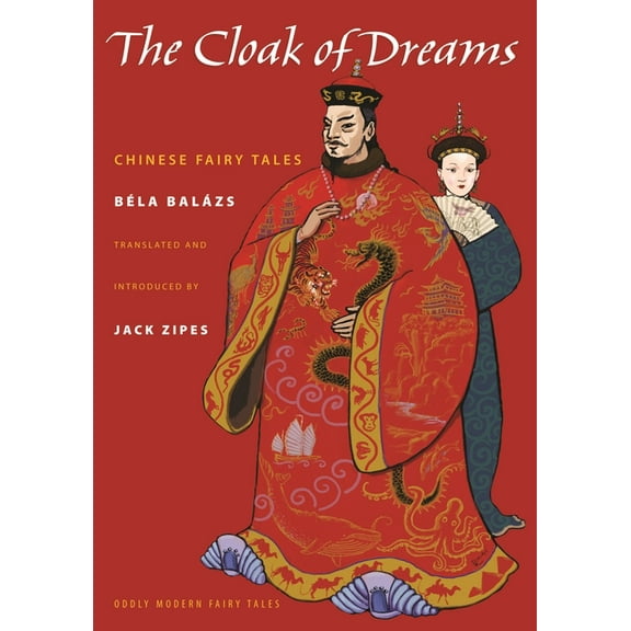 Oddly Modern Fairy Tales The Cloak of Dreams: Chinese Fairy Tales, Book 3, (Paperback)