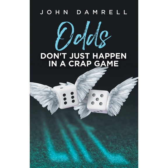 Odds Don't Just Happen in a Crap Game, (Paperback)