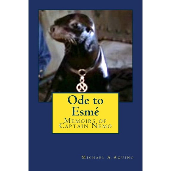 Ode to Esme: Memoirs of Captain Nemo (Paperback) by Michael A Aquino