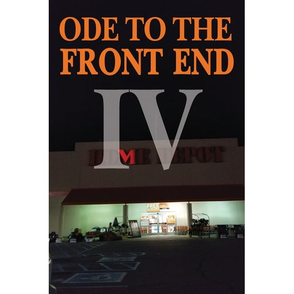 Ode to the Front End vol. IV: Home Depot, (Paperback)