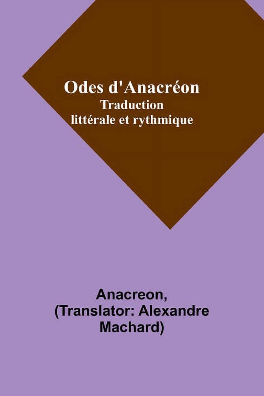 Odes d'Anacréon; Traduction littérale et rythmique, (Paperback)